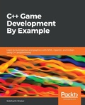 Cover: C++ Game Development By Example - Packt Publishing