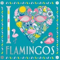 Cover: I Heart Flamingos - Buster Books