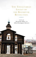 Cover: The Totalitarian Legacy of the Bolshevik Revolution - Lexington Books