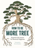 Cover: How to Be More Tree - LOM Art