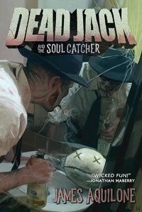Enlarge image Cover: Dead Jack and the Soul Catcher - Homunculus House