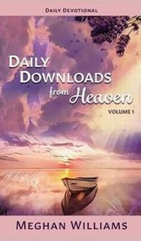 Enlarge image Cover: Daily Downloads from Heaven - Meghan Williams