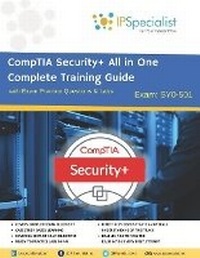 Abbildung von: CompTIA Security+ All in One Complete Training Guide with Exam Practice Questions & Labs - Kindle Direct Publishing
