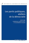 Cover: Les partis politiques, ateliers de la d&eacute;mocratie - Editions de l'Universit&eacute; de Bruxelles