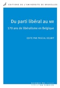 Cover: Du parti lib&eacute;ral au MR - Editions de l'Universit&eacute; de Bruxelles