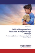 Cover: Critical Regionalism Features in Orphanage Design - LAP Lambert Academic Publishing