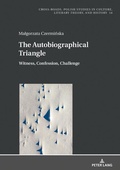 Cover: The Autobiographical Triangle - Peter Lang Verlag
