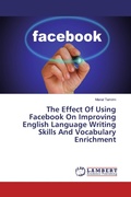 Cover: The Effect Of Using Facebook On Improving English Language Writing Skills And Vocabulary Enrichment - LAP Lambert Academic Publishing