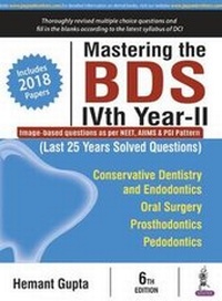 Enlarge image Cover: Mastering the BDS IVth Year-II - Jaypee Brothers Medical Publishers