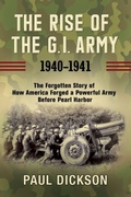 Cover: The Rise of the G.I. Army, 1940-1941 - Atlantic Monthly Press