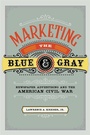 Cover: Marketing the Blue and Gray - Zando - Hillman Grad Books