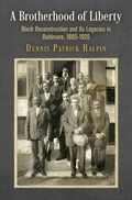 Cover: A Brotherhood of Liberty - University of Pennsylvania Press
