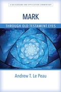 Cover: Mark Through Old Testament Eyes - Kregel Academic