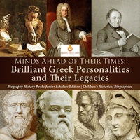 Abbildung von: Minds Ahead of Their Times: Brilliant Greek Personalities and Their Legacies Biography History Books Junior Scholars Edition Children's Historical Biographies - Dissected Lives