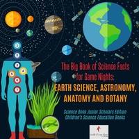 Abbildung von: The Big Book of Science Facts for Game Nights: Earth Science, Astronomy, Anatomy and Botany Science Book Junior Scholars Edition Children's Science Education Books - Truth If You Dare
