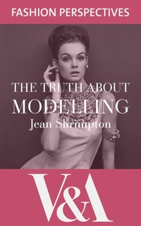 Abbildung von: The Truth About Modelling - V&A Publishing