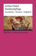 Cover: Denkmalpflege. Geschichte - Themen - Aufgaben - Reclam
