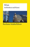 Cover: Reclams St&auml;dtef&uuml;hrer Wien. Architektur und Kunst - Reclam