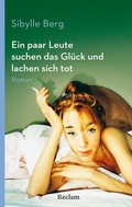 Cover: Ein paar Leute suchen das Gl&uuml;ck und lachen sich tot - Reclam