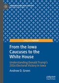 Cover: From the Iowa Caucuses to the White House - Palgrave Pivot