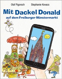 Abbildung von: Mit Dackel Donald auf dem Freiburger Münstermarkt - Verlag Herder