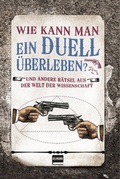 Cover: Wie kann man ein Duell &uuml;berleben? - Ullmann Medien