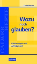 Cover: Wozu noch glauben? - Calwer