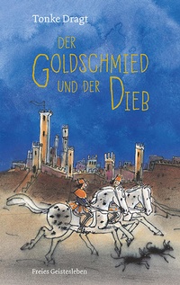 Enlarge image Cover: Der Goldschmied und der Dieb - Freies Geistesleben