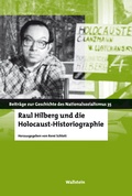 Cover: Raul Hilberg und die Holocaust-Historiographie - Wallstein