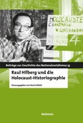 Cover: Raul Hilberg und die Holocaust-Historiographie - Wallstein