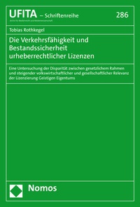 Abbildung von: Die Verkehrsfähigkeit und Bestandssicherheit urheberrechtlicher Lizenzen - Nomos