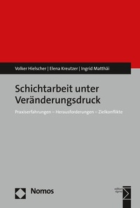 Abbildung von: Schichtarbeit unter Veränderungsdruck - Nomos