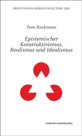 Cover: Epistemischer Konstruktivismus, Realismus und Idealismus - innsbruck university press