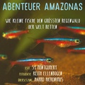 Cover: Abenteuer Amazonas - Natur und Wissenschaft