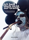 Cover: Ich bei&szlig; doch nicht auf Granit! - Berg & Feierabend Verlag