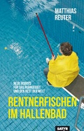 Cover: Rentnerfischen im Hallenbad - SATYR Verlag