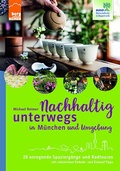 Cover: Nachhaltig unterwegs in M&uuml;nchen und Umgebung - Berg Edition Reimer