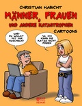 Cover: Frauen, M&auml;nner und andere Katastrophen - Bild und Heimat Verlag