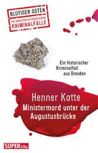 Abbildung von: Ministermord unter der Augustbrücke - Bild und Heimat Verlag