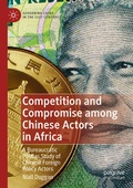 Cover: Competition and Compromise among Chinese Actors in Africa - Springer