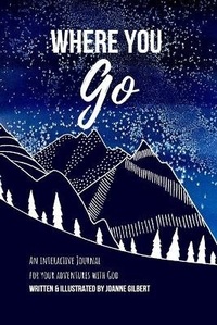 Enlarge image Cover: Where You Go - Joanne Gilbert