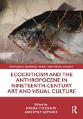 Cover: Ecocriticism and the Anthropocene in Nineteenth-Century Art and Visual Culture - Routledge