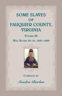 Abbildung von: Some Slaves of Fauquier County, Virginia, Volume III - Heritage Books