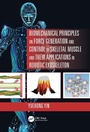 Cover: Biomechanical Principles on Force Generation and Control of Skeletal Muscle and their Applications in Robotic Exoskeleton - CRC Press