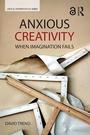 Cover: Anxious Creativity - Routledge