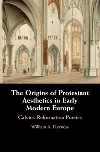 Abbildung von: The Origins of Protestant Aesthetics in Early Modern Europe - Cambridge University Press