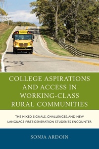 Enlarge image Cover: College Aspirations and Access in Working-Class Rural Communities - Lexington Books