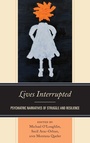 Cover: Lives Interrupted - Lexington Books