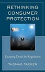 Cover: Rethinking Consumer Protection - Lexington Books