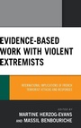 Cover: Evidence-Based Work with Violent Extremists - Lexington Books